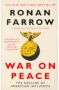 Farrow Ronan War on Peace. The Decline of American Influence sweeney john north korea undercover inside the world s most secret state