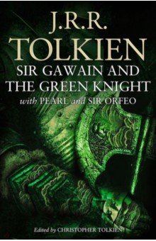 Sir Gawain And The Green Knight with Pearl and Sir Orfeo