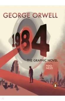 Обложка книги Nineteen Eighty-Four. 1984. The Graphic Novel, Orwell George