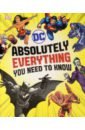 Wiacek Stephen, Scott Melanie, Marsham Liz DC Comics Absolutely Everything You Need To Know marvel absolutely everything you need to know