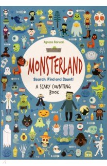 Baruzzi Agnese - Monsterland. Search, Find, Count. A Scary Counting Book