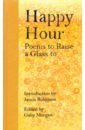 Обложка Happy Hour: Poems to Raise a Glass to