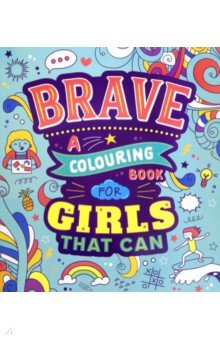 Купить Brave. A Colouring Book for Girls That Can, Autumn Publishing, Книги для детского досуга на английском языке