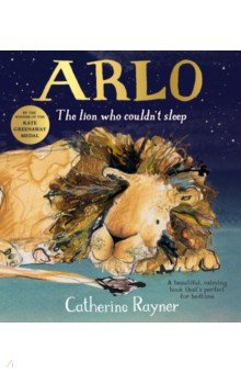 

Arlo. The Lion Who Couldn't Sleep