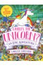 Обложка Where’s the Unicorn? An Epic Adventure. A Magical Search and Find Book