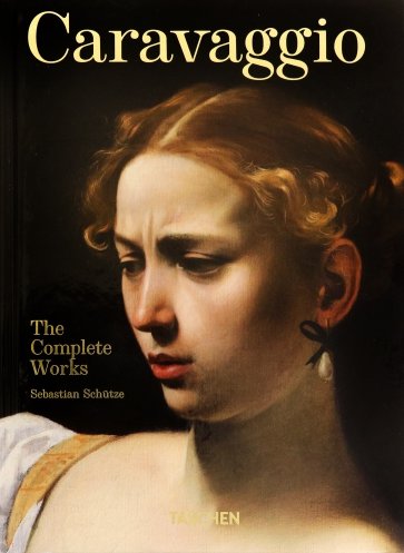 Caravaggio. The Complete Works