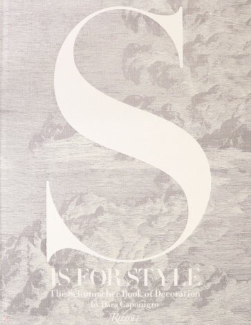 S Is for Style. The Schumacher Book of Decoration