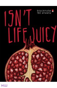- Juicy Life. , 6, 160 , 