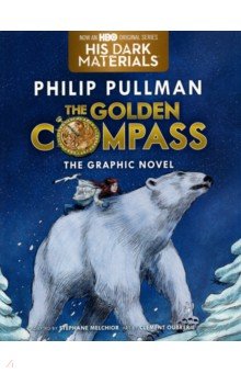 Обложка книги The Golden Compass. Graphic Novel. Complete Edition, Pullman Philip