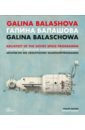 Galina Balashova. Architect of the Soviet Space turkina olesya soviet space dogs