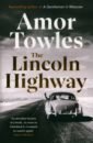 Towles Amor The Lincoln Highway towles amor a gentleman in moscow