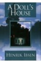 Ibsen Henrik A Doll's House henrik ibsen a doll s house and other plays