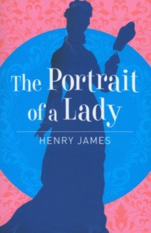 James Henry - Portrait of a Lady