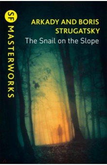 Strugatsky Arkady, Strugatsky Boris - The Snail on the Slope