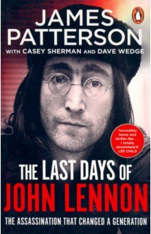 Patterson James - The Last Days of John Lennon