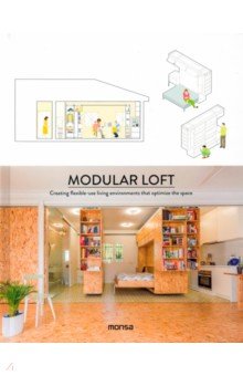 Modular Loft. Creating Flexible-use Living Enviro nments that Optimize the Space
