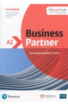 O`Keeffe Margaret, Pegg Ed, Lansford Lewis - Business Partner. A2. Coursebook with MyEnglishLab