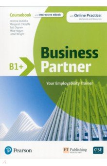 Dubicka Iwonna, Dignen Bob, O`Keeffe Margaret - Business Partner. B1+. Coursebook and Interactive eBook with MyEnglishLab and Digital Resources
