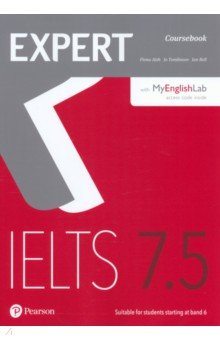 Aish Fiona, Bell Jan, Tomlinson Jo - Expert. IELTS. Band 7.5. Coursebook with MyEnglishLab and online audio