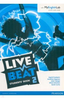 Live Beat. Level 2. Student's Book. A1-A2+. + MyEnglishLab