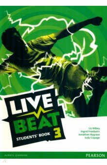 Kilbey Liz, Bygrave Jonathan, Freebairn Ingrid - Live Beat. Level 3. Student's Book