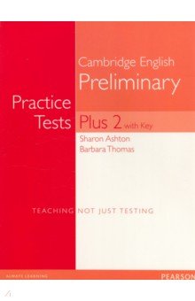 Обложка книги Cambridge English Preliminary. Practice Tests Plus2 with Key, Ashton Sharon, Thomas Barbara