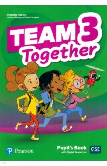 Mahony Michelle, Bentley Kay, Lochowski Tessa - Team Together 3. Pupil's Book + Digital Resources