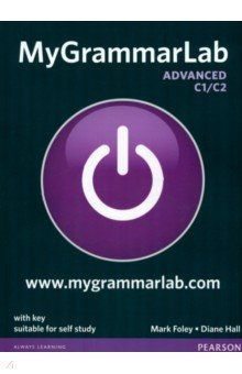 Foley Mark, Hall Diane - MyGrammarLab. Advanced. Student's Book with MyEnglishLab with key