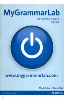 Foley Mark, Hall Diane - MyGrammarLab. Intermediate B1/B2. Book without key and MyEnglishLab