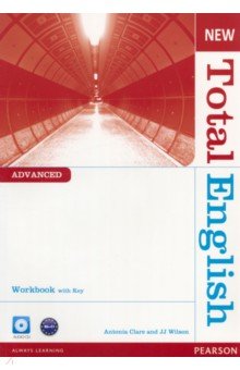 Clare Antonia, Wilson JJ - New Total English. Advanced. Workbook with Key (+CD)