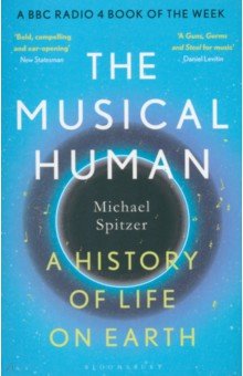 The Musical Human. A History of Life on Earth