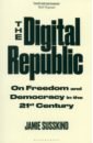 Susskind Jamie The Digital Republic. On Freedom and Democracy in the 21st Century цена и фото