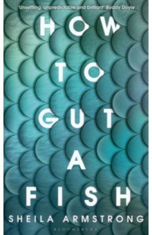 Обложка книги How to Gut a Fish, Armstrong Sheila