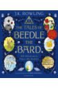 Rowling Joanne The Tales of Beedle the Bard. Illustrated Edition роулинг джоан tales of beedle the bard
