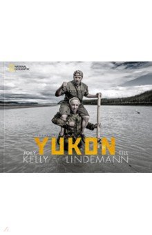 Lindemann Till, Kelly Joey - Yukon. Mein gehasster Freund