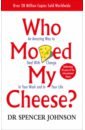 Johnson Spencer Who Moved My Cheese? johnson s who moved my cheese
