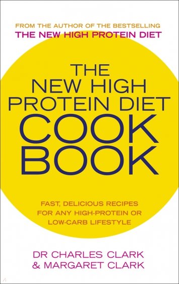 The New High Protein Diet Cookbook