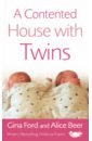 Ford Gina, Beer Alice A Contented House with Twins ford gina the new contented little baby book the secret to calm and confident parenting