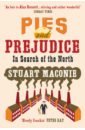 Maconie Stuart Pies and Prejudice. In search of the North maconie stuart pies and prejudice in search of the north