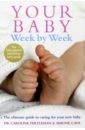 Fertleman Caroline, Cave Simone Your Baby Week By Week. The ultimate guide to caring for your new baby