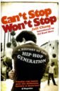 Chang Jeff Can't Stop Won't Stop. A History of the Hip-Hop Generation