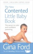 The New Contented Little Baby Book. The Secret to Calm and Confident Parenting