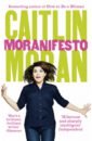 Moran Caitlin Moranifesto moran c morantology