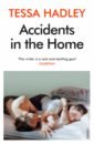 Hadley Tessa Accidents in the Home. The debut novel from the Sunday Times bestselling author