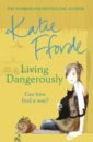 Fforde Katie Living Dangerously fforde katie artistic licence