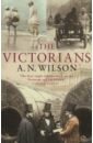 Wilson A. N. The Victorians wilson a n the victorians