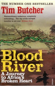 Butcher Tim - Blood River. A Journey to Africa's Broken Heart