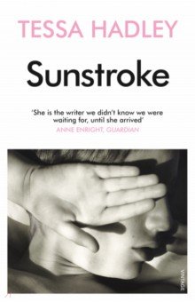 Hadley Tessa - Sunstroke and Other Stories