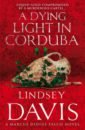 Davis Lindsey A Dying Light In Corduba davis lindsey shadows in bronze