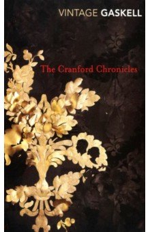Gaskell Elizabeth Cleghorn - The Cranford Chronicles